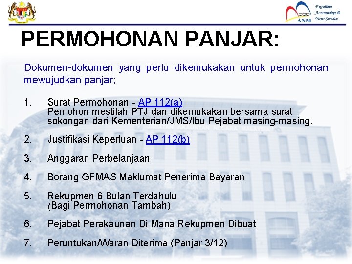 PERMOHONAN PANJAR: Dokumen-dokumen yang perlu dikemukakan untuk permohonan mewujudkan panjar; 1. Surat Permohonan -