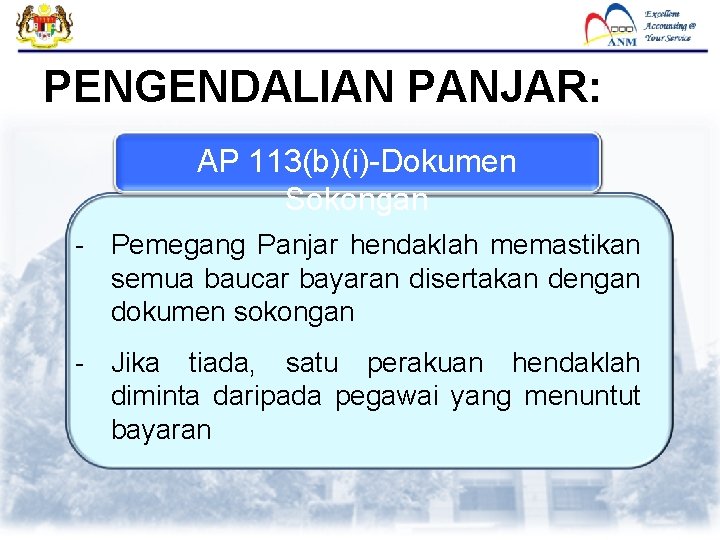 PENGENDALIAN PANJAR: AP 113(b)(i)-Dokumen Sokongan - Pemegang Panjar hendaklah memastikan semua baucar bayaran disertakan