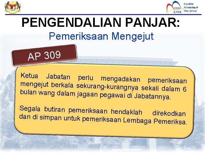 PENGENDALIAN PANJAR: Pemeriksaan Mengejut AP 309 Ketua Jabatan perlu menga dakan pemeriksaan mengejut berkala