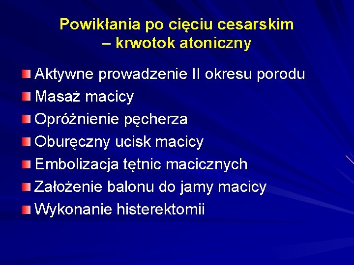 Powikłania po cięciu cesarskim – krwotok atoniczny Aktywne prowadzenie II okresu porodu Masaż macicy