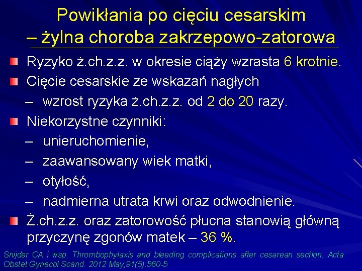 Powikłania po cięciu cesarskim – żylna choroba zakrzepowo-zatorowa Ryzyko ż. ch. z. z. w