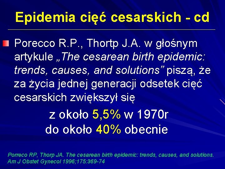 Epidemia cięć cesarskich - cd Porecco R. P. , Thortp J. A. w głośnym