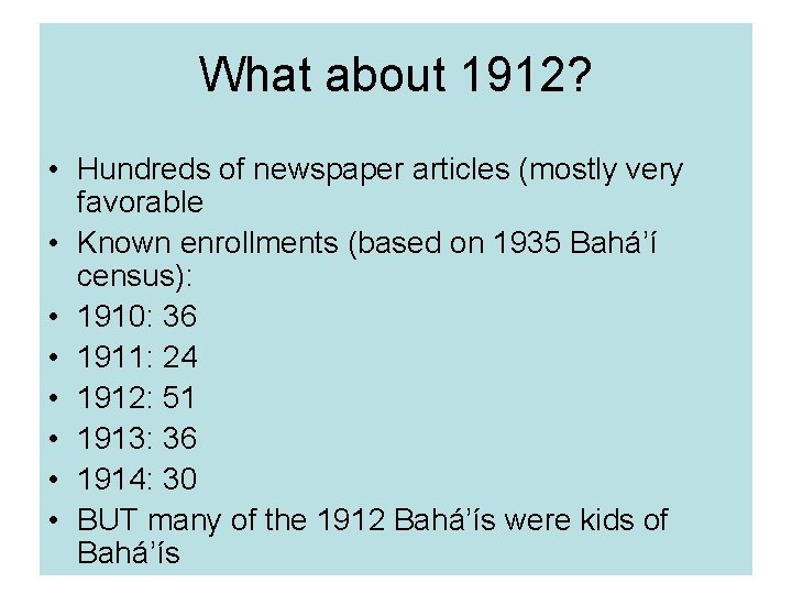 What about 1912? • Hundreds of newspaper articles (mostly very favorable • Known enrollments
