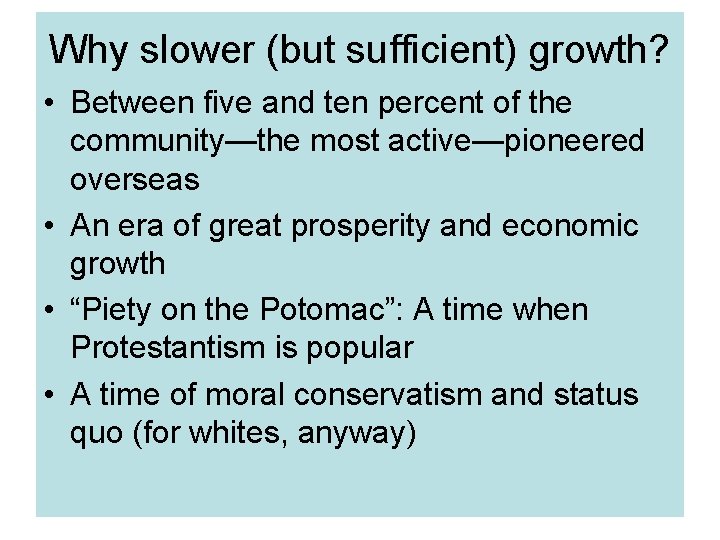 Why slower (but sufficient) growth? • Between five and ten percent of the community—the