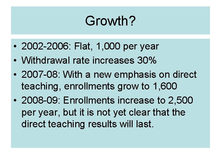 Growth? • 2002 -2006: Flat, 1, 000 per year • Withdrawal rate increases 30%