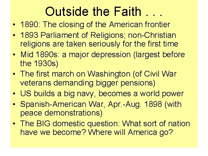 Outside the Faith. . . • 1890: The closing of the American frontier •