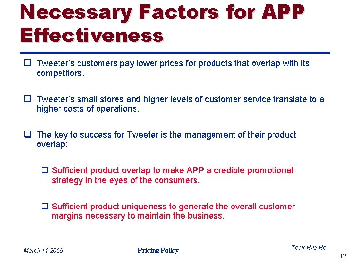 Necessary Factors for APP Effectiveness q Tweeter’s customers pay lower prices for products that