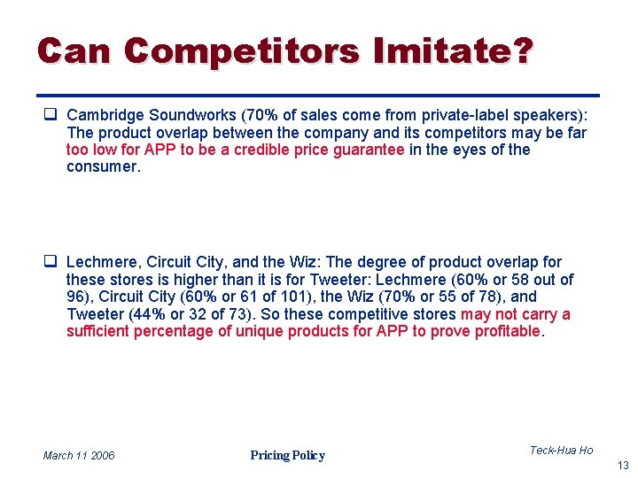 Can Competitors Imitate? q Cambridge Soundworks (70% of sales come from private-label speakers): The