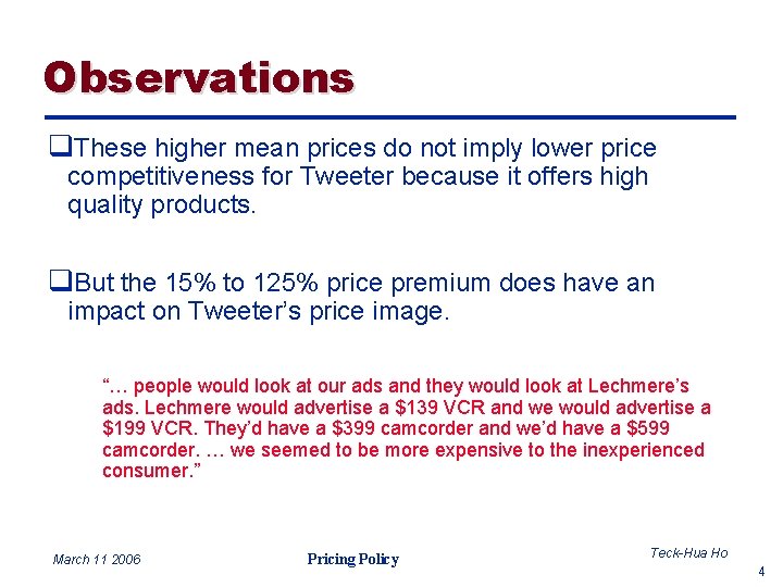 Observations q. These higher mean prices do not imply lower price competitiveness for Tweeter