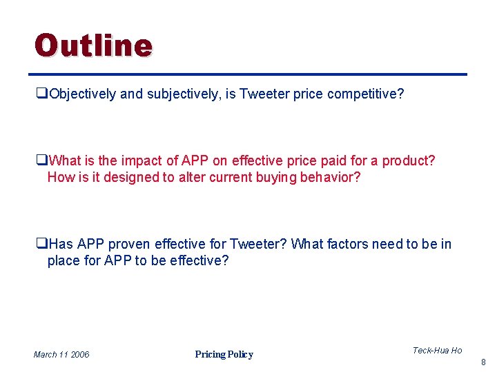 Outline q. Objectively and subjectively, is Tweeter price competitive? q. What is the impact