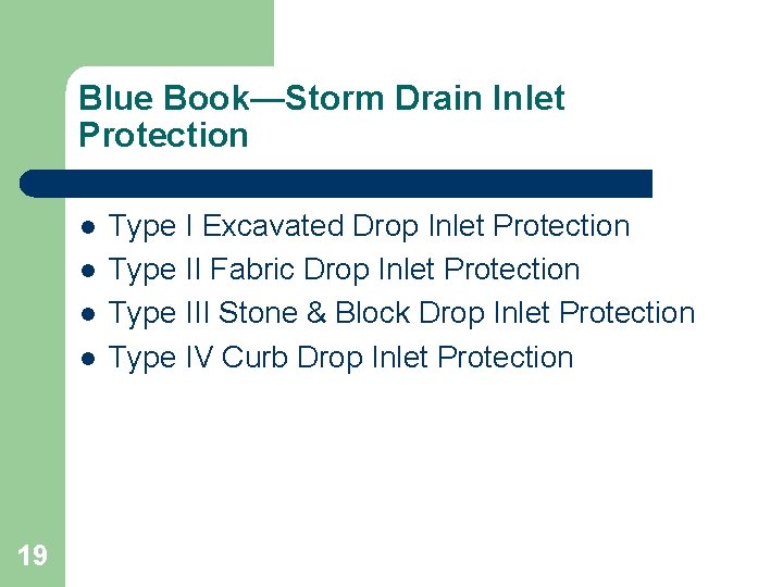 Blue Book—Storm Drain Inlet Protection l l 19 Type I Excavated Drop Inlet Protection