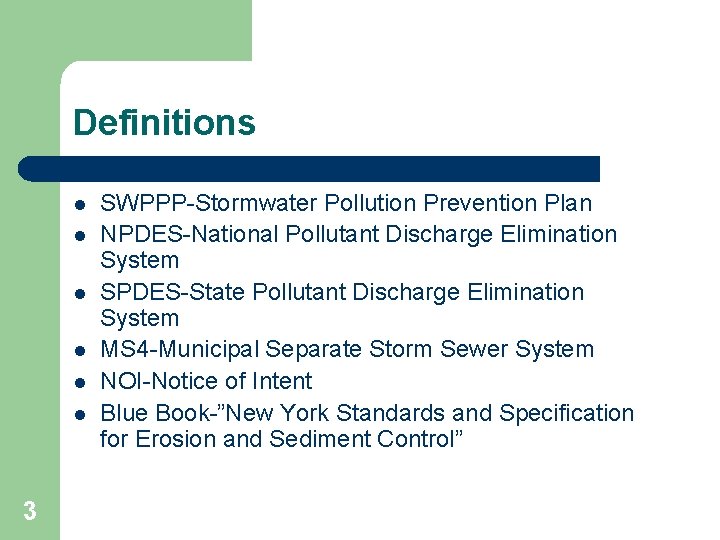 Definitions l l l 3 SWPPP-Stormwater Pollution Prevention Plan NPDES-National Pollutant Discharge Elimination System
