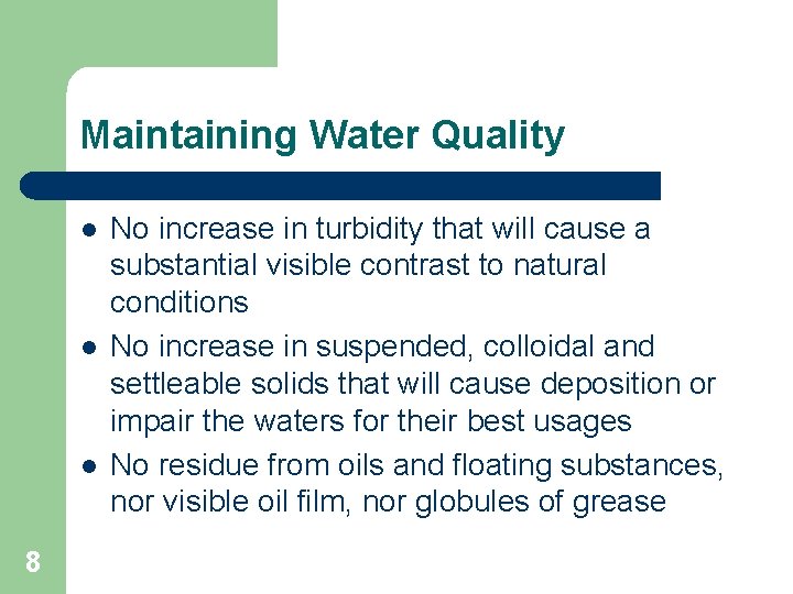 Maintaining Water Quality l l l 8 No increase in turbidity that will cause