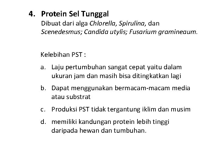 4. Protein Sel Tunggal Dibuat dari alga Chlorella, Spirulina, dan Scenedesmus; Candida utylis; Fusarium