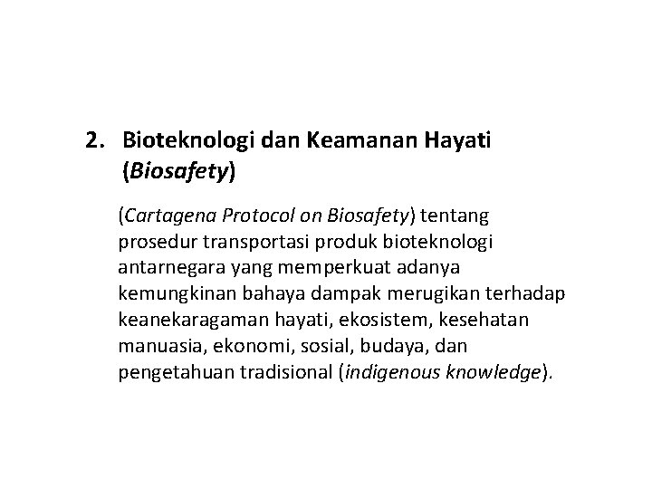 2. Bioteknologi dan Keamanan Hayati (Biosafety) (Cartagena Protocol on Biosafety) tentang prosedur transportasi produk