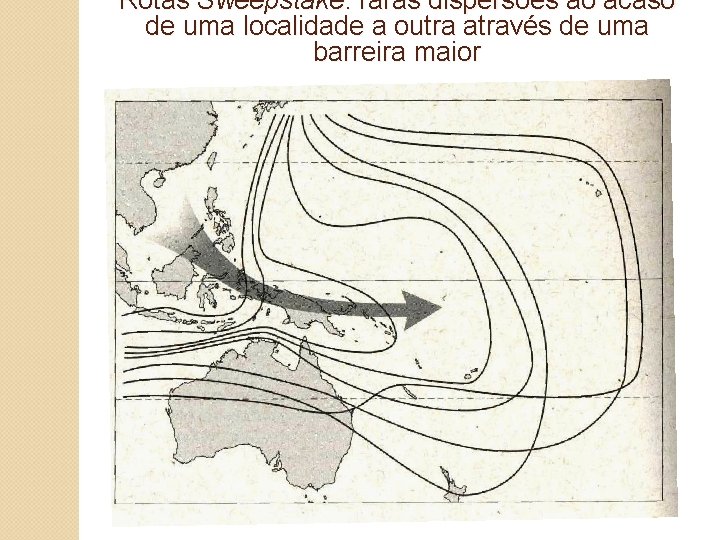 Rotas Sweepstake: raras dispersões ao acaso de uma localidade a outra através de uma