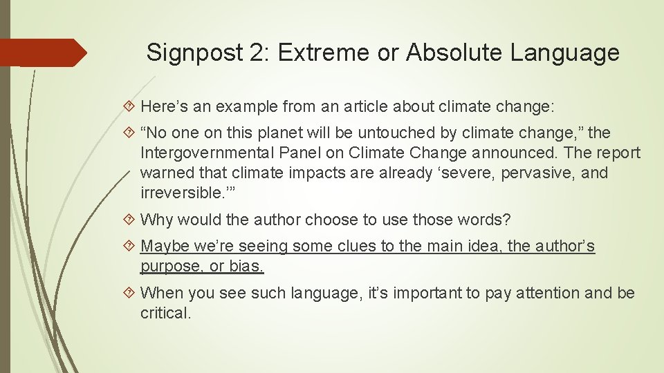 Signpost 2: Extreme or Absolute Language Here’s an example from an article about climate