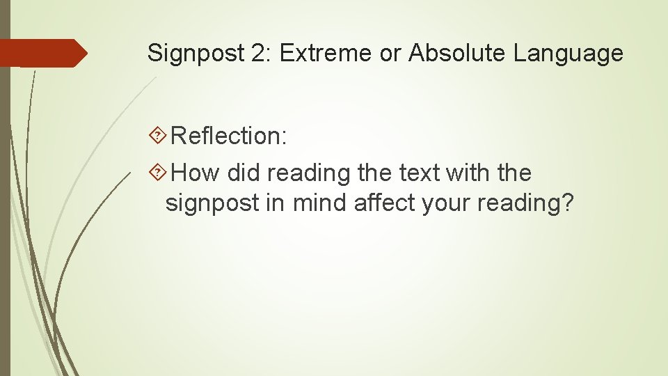 Signpost 2: Extreme or Absolute Language Reflection: How did reading the text with the
