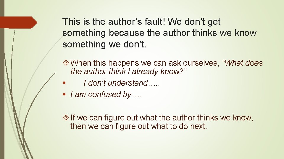 This is the author’s fault! We don’t get something because the author thinks we