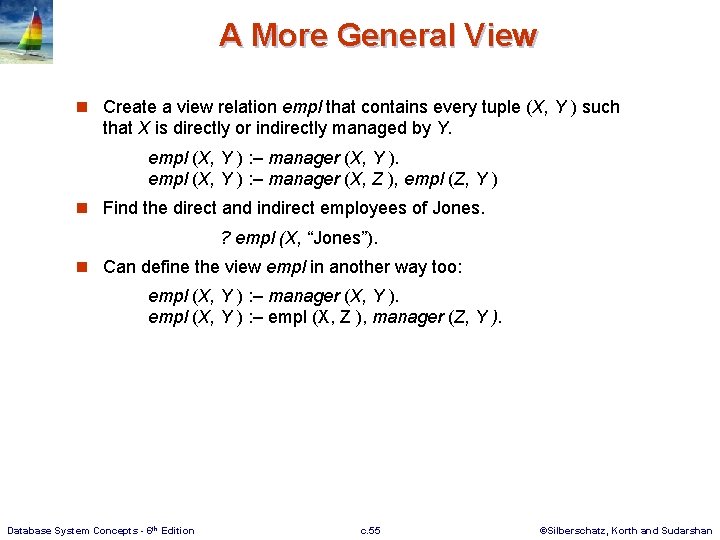 A More General View n Create a view relation empl that contains every tuple