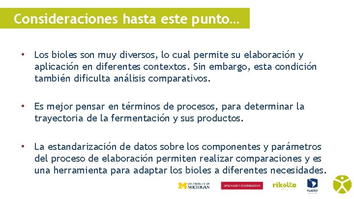 Consideraciones hasta este punto… • Los bioles son muy diversos, lo cual permite su