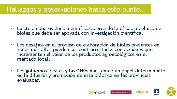 Hallazgos y observaciones hasta este punto… • Existe amplia evidencia empírica acerca de la