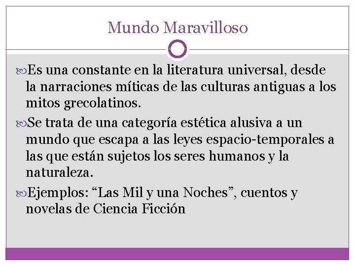 Mundo Maravilloso Es una constante en la literatura universal, desde la narraciones míticas de