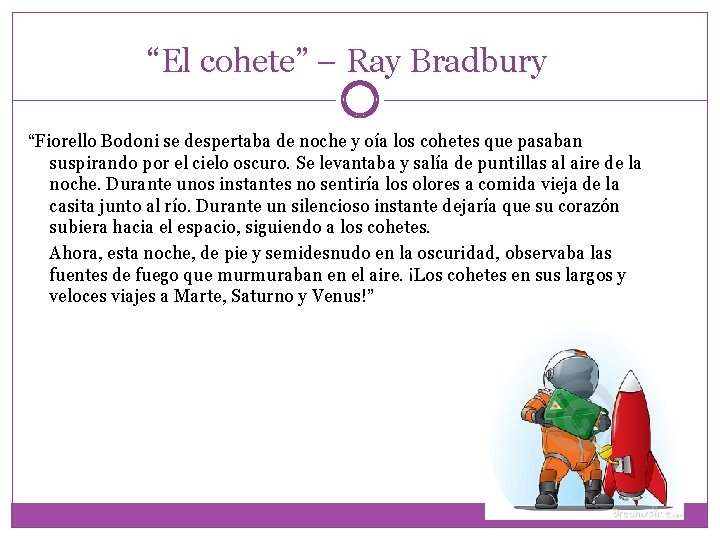 “El cohete” – Ray Bradbury “Fiorello Bodoni se despertaba de noche y oía los