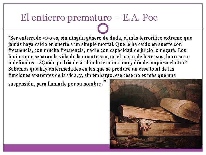 El entierro prematuro – E. A. Poe “Ser enterrado vivo es, sin ningún género