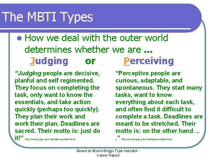 The MBTI Types l How we deal with the outer world determines whether we
