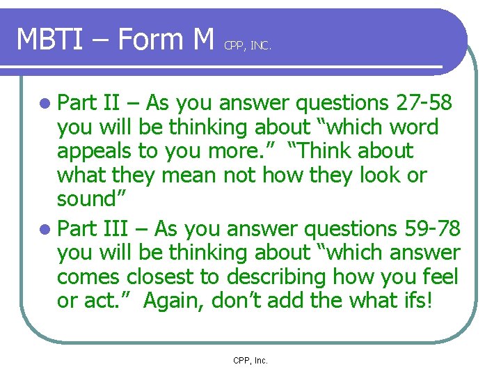 MBTI – Form M CPP, INC. l Part II – As you answer questions