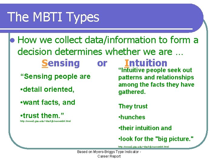 The MBTI Types l How we collect data/information to form a decision determines whether