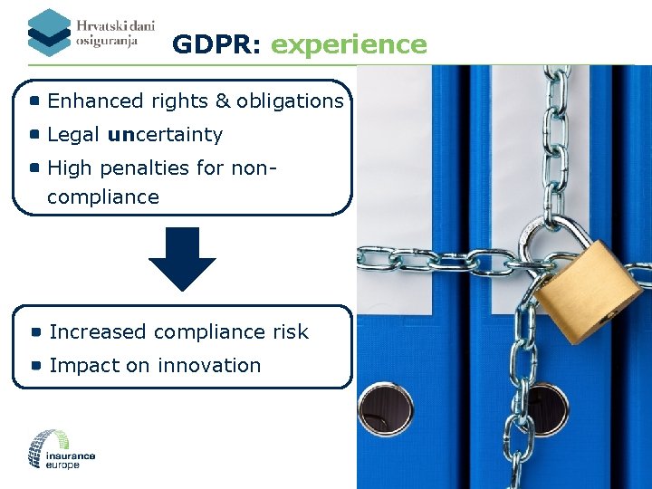 GDPR: experience Enhanced rights & obligations Legal uncertainty High penalties for noncompliance Increased compliance