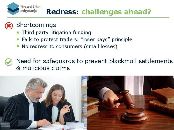 Redress: challenges ahead? Shortcomings Third party litigation funding Fails to protect traders: “loser pays”