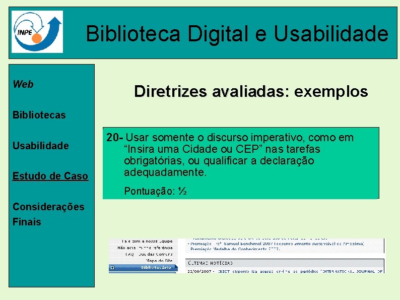 Biblioteca Digital e Usabilidade Web Diretrizes avaliadas: avaliadas exemplos Bibliotecas Usabilidade Estudo de Caso