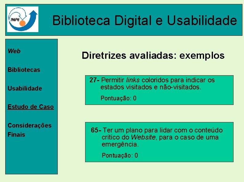 Biblioteca Digital e Usabilidade Web Diretrizes avaliadas: avaliadas exemplos Bibliotecas Usabilidade 27 - Permitir