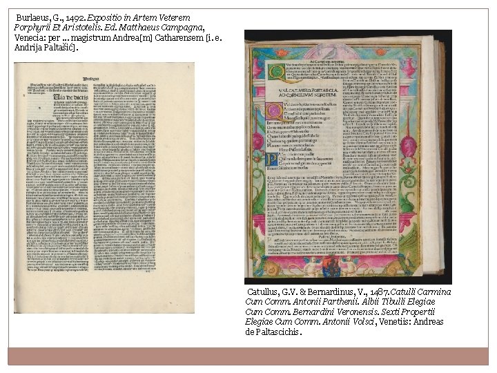 Burlaeus, G. , 1492. Expositio in Artem Veterem Porphyrii Et Aristotelis. Ed. Matthaeus Campagna,