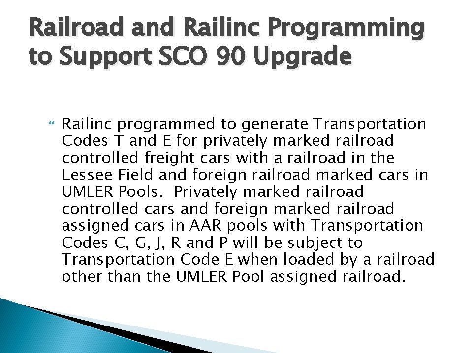 Railroad and Railinc Programming to Support SCO 90 Upgrade Railinc programmed to generate Transportation Railroad and Railinc Programming to Support SCO 90 Upgrade Railinc programmed to generate Transportation