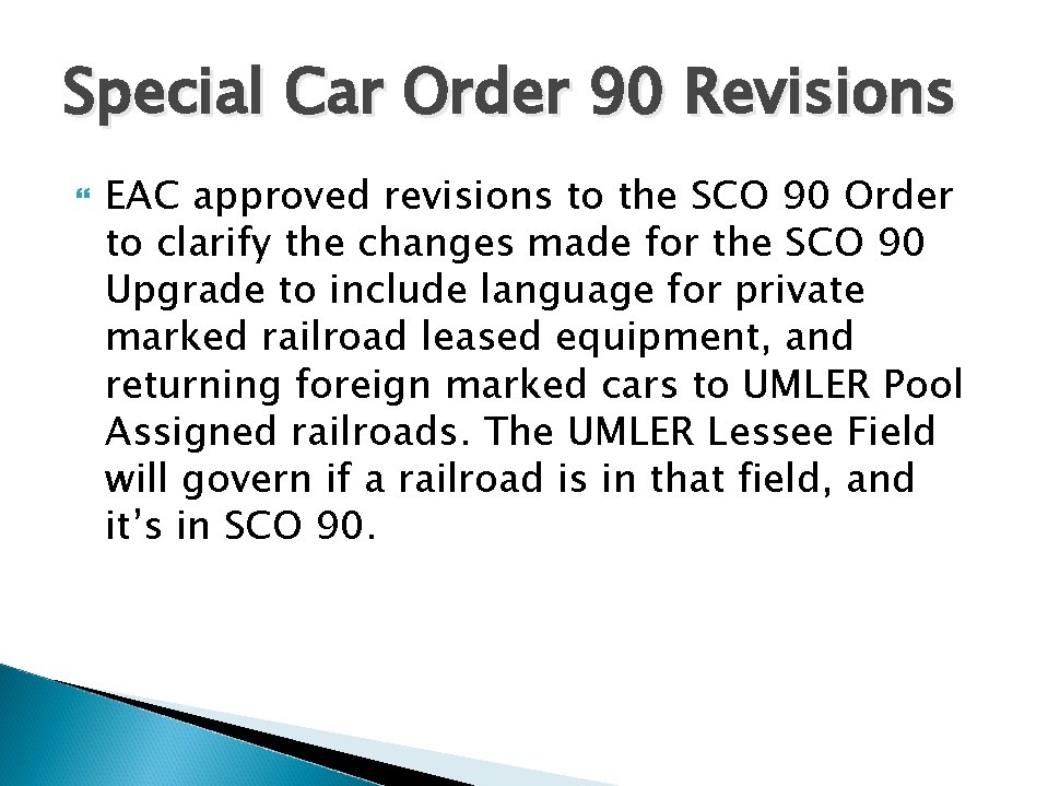 Special Car Order 90 Revisions EAC approved revisions to the SCO 90 Order to Special Car Order 90 Revisions EAC approved revisions to the SCO 90 Order to