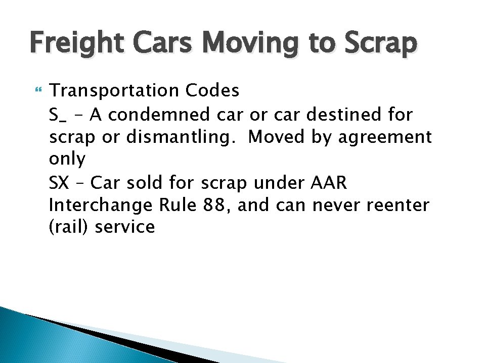 Freight Cars Moving to Scrap Transportation Codes S_ - A condemned car or car Freight Cars Moving to Scrap Transportation Codes S_ - A condemned car or car