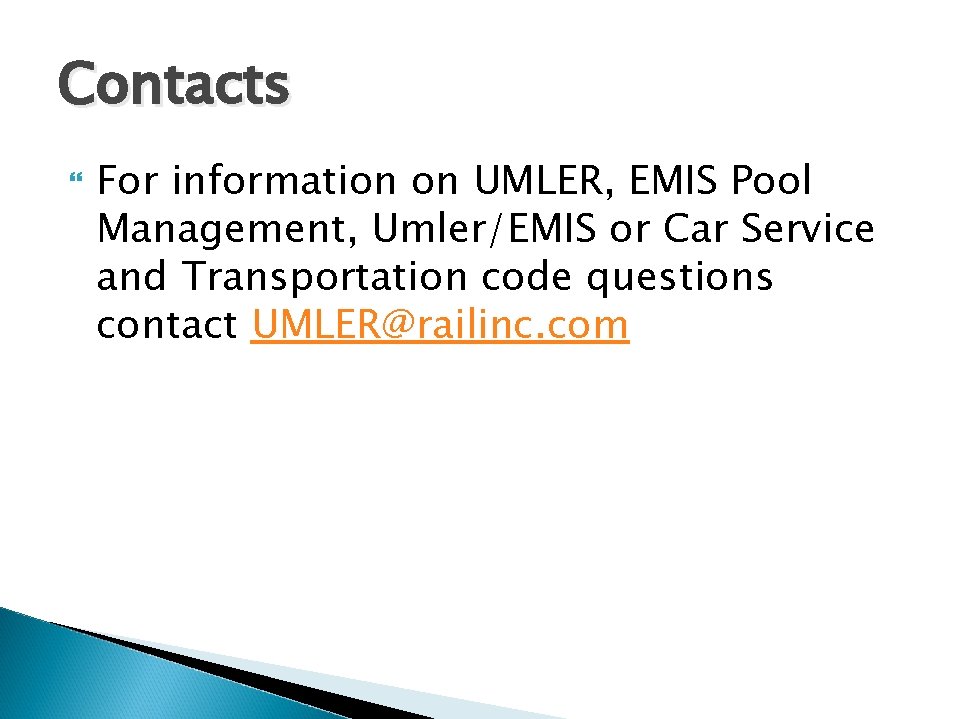 Contacts For information on UMLER, EMIS Pool Management, Umler/EMIS or Car Service and Transportation