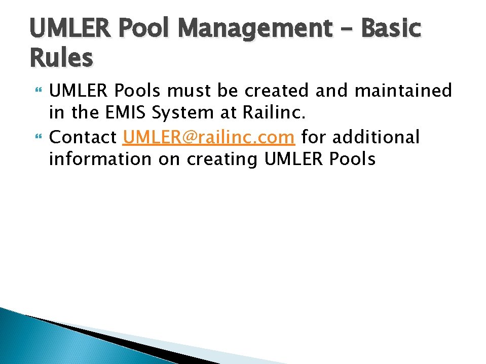 UMLER Pool Management – Basic Rules UMLER Pools must be created and maintained in UMLER Pool Management – Basic Rules UMLER Pools must be created and maintained in