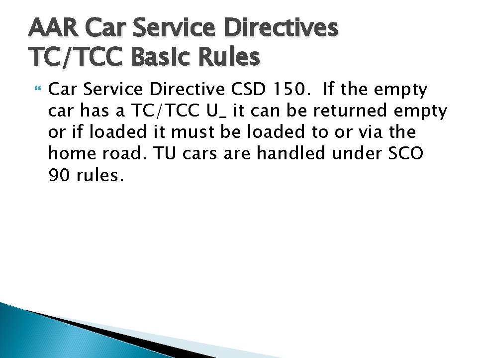 AAR Car Service Directives TC/TCC Basic Rules Car Service Directive CSD 150. If the