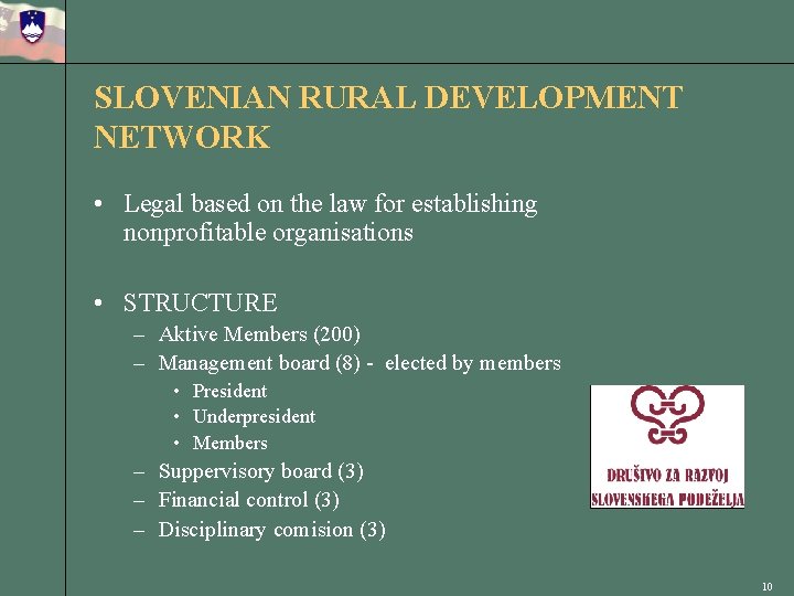SLOVENIAN RURAL DEVELOPMENT NETWORK • Legal based on the law for establishing nonprofitable organisations
