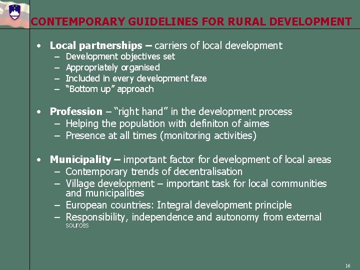CONTEMPORARY GUIDELINES FOR RURAL DEVELOPMENT • Local partnerships – carriers of local development –