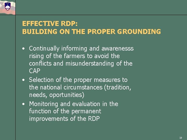 EFFECTIVE RDP: BUILDING ON THE PROPER GROUNDING • Continually informing and awarenesss rising of