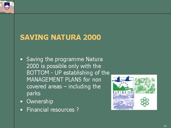 SAVING NATURA 2000 • Saving the programme Natura 2000 is possible only with the