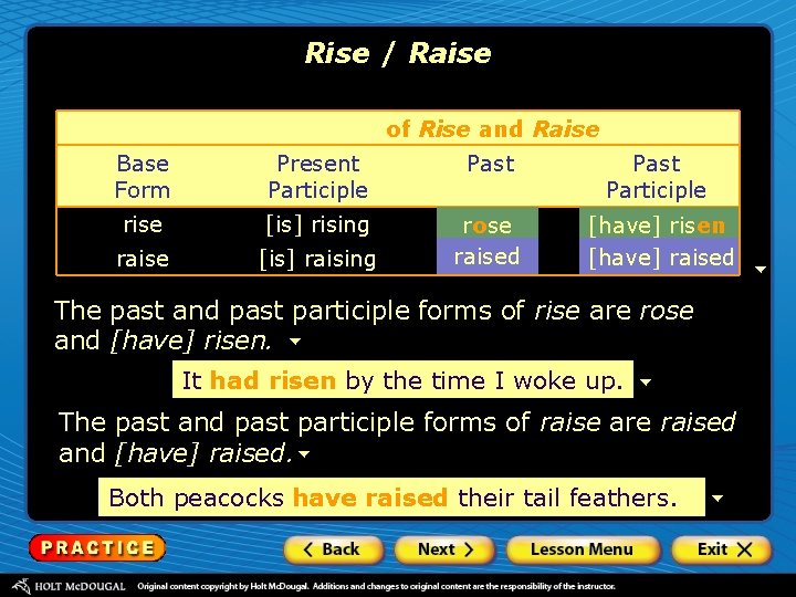 Rise / Raise Principal Parts of Rise and Raise Base Form Present Participle Past