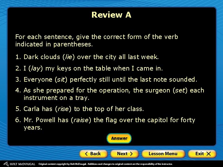 Review A For each sentence, give the correct form of the verb indicated in