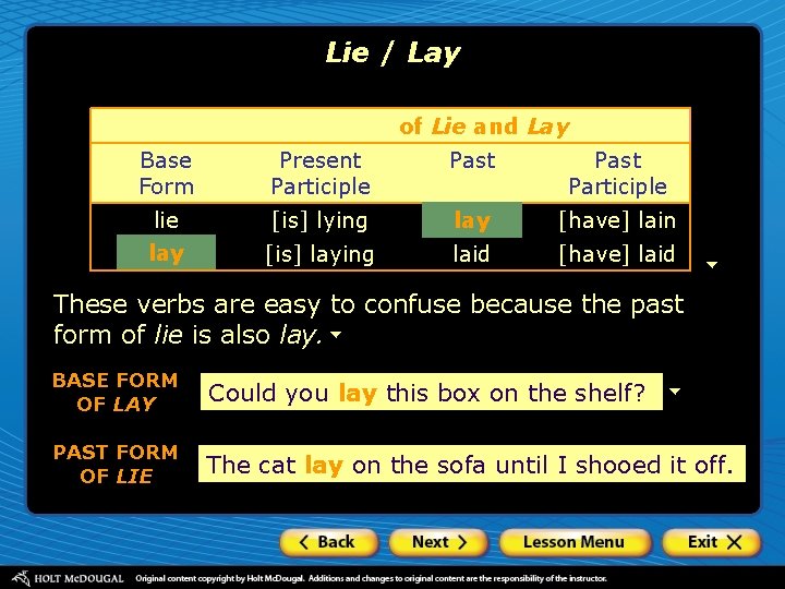 Lie / Lay Principal Parts of Lie and Lay Base Form Present Participle Past